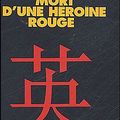 Mort d'une héroïne rouge - Qiu Xiaolong