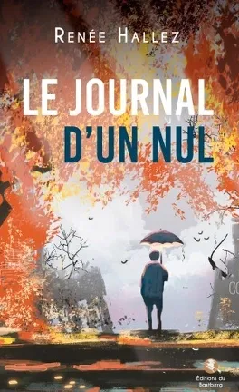 Le journal d'un nul - de Renée Hallez
