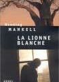 LA LIONNE BLANCHE, d'Henning Mankell