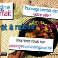 POUR S INSCRIRE AU CASTING DE L EMISSION "UN DINER PRESQUE PARFAIT" A BOULOGNE SUR MER