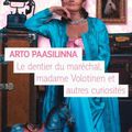 Arto Paasilinna - "Le dentier du maréchal, madame Volotinen et autres curiosités".