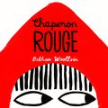 Conte revisité - Chaperon rouge - Bethan WOOLVIN