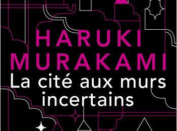 "La cité aux murs incertains" d'Haruki Murakami