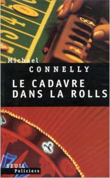 Le cadavre dans la Rolls de Michael Connelly
