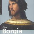 César Borgia: Fils de pape, prince et aventurier - extraits