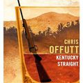 OFFUTT Chris / Kentucky Straight.