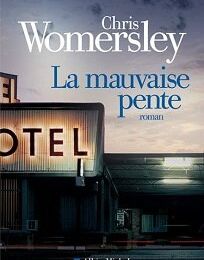 La mauvaise pente - Chris Womersley