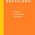 Pièce courte : Recyclons ! (3H, 3F)