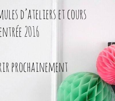 Nouvelles formules rentrée 2016 .. coming soon :)