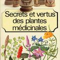 Collectif  Secrets et vertus des plantes médicinales