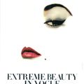 Extreme Beauty in Vogue, 4 March – 10 May 2009