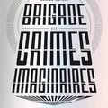 "Brigade des crimes imaginaires et autres histoires fantastiques et déglinguées" de Daniel Nayeri