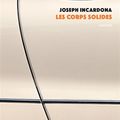 LIVRE : Les Corps solides de Joseph Incardona - 2022