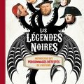 Les légendes noires - Anthologie des personnages détestés de l'Histoire, de Sophie Lamoureux - Partenariat Casterman