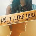 PS : I like you, Kasie West
