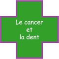 Le cancer et la dent