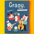 Graou: un nouveau super magazine pour les 3-6 ans