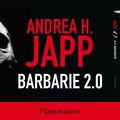 Barbarie 2.0; Andrea H. Japp: un monde violent, un roman banal...