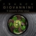 Beau livre  de cuisine : Franck Giovannini "5 saisons chez vous"