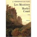 "Les Mystères de Morley Court" de Joseph Sheridan LE FANU