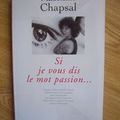 Si je vous dis le mot passion... - Madeleine CHAPSAL.