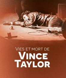  Vies et mort de Vince Taylor, Francis Gaignault