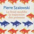 Le froid modifie la trajectoire des poissons - Pierre Szalowski