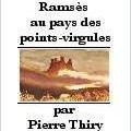 Ramsès au pays des points-virgules, Pierre Thiry