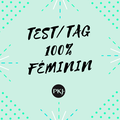 TEST/TAG 100% FEMININ