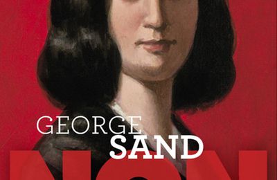 "George Sand : Non aux préjugés" d'Ysabelle Lacamp