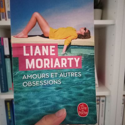 Amours et autres obsessions de Liane Moriarty