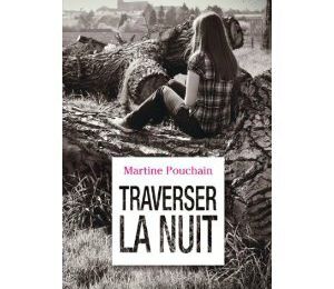 " Traverser la nuit " de Martine Pouchain