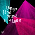 The Go Find – Brand New Love 