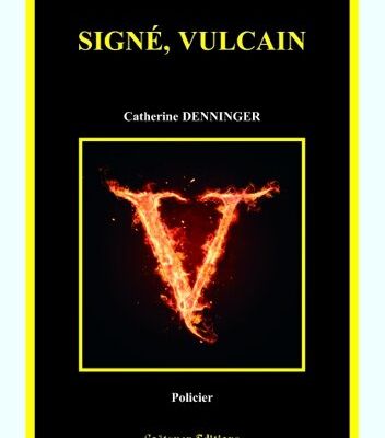 Signé, Vulcain de Catherine Denninger