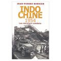 Indochine 1954 : Les derniers combats