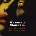 Henning Mankell, Le cerveau de Kennedy, lu par Catherine
