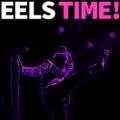 EELS – Eels Time! (2024)