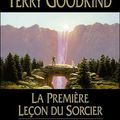 L'Epée de Vérité tome 1: La Première leçon du Sorcier, Terry Goodkind