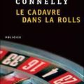 Le cadavre dans la rolls - Michael Connelly