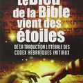 Le Dieu de la Bible vient des étoiles. De la traduction littérale des codex hébraïques initiaux de Mauro Biglino 