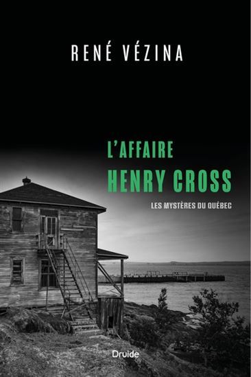 l'affaire henry cross - rené vézina