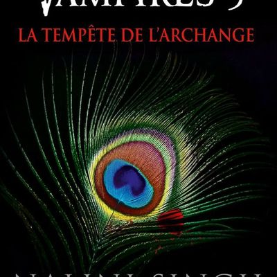 La saga Chasseuse de vampire, T.5 " La Tempête de l'archange ", Nalini Singh