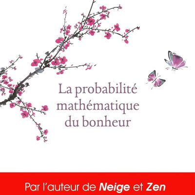 La probabilité mathématique du bonheur - Maxence Fermine