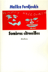 Sombres citrouilles, Malika Ferdjoukh