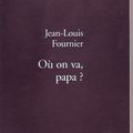 Où on va papa ? de Jean Louis Fournier