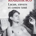 Lacan, envers et contre tout d’Elisabeth Roudinesco 