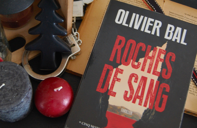 [ AVIS LECTURE ] Roches de sang de Olivier Bal