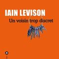 LIVRE : Un Voisin trop discret (Parallax) de Iain Levison - 2021