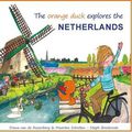 ~ The orange duck explores the Netherlands - Diana van de Rozenberg & Maarten Scholten 