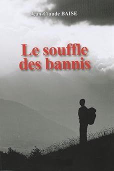 Le souffle des bannis - de Jean-Claude Blaise